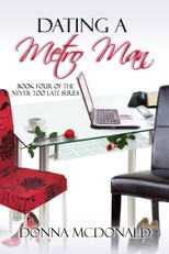 Dating A Metro Man (Book 4 of the Never Too Late Series)