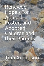 Renewed Hope - For Abused, Foster, and Adopted Children and their Parents
