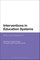Interventions in Education Systems