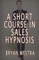 A Short Course In Sales Hypnosis