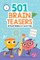 Brain Teasers: 501 Difficult Riddles for Smart Kids