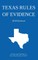 Texas Rules of Evidence; 2018 Edition