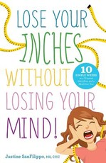 Lose Your Inches without Losing Your Mind!