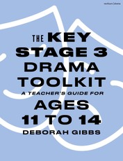 The Key Stage 3 Drama Toolkit