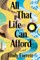 All That Life Can Afford