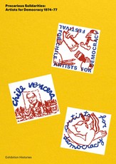 Precarious Solidarities: Artists for Democracy 1974-77