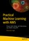 Practical Machine Learning with Aws