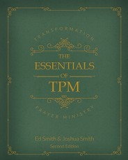 The Essentials of Transformation Prayer Ministry