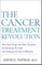 The Cancer Treatment Revolution
