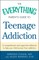 The Everything Parent's Guide to Teenage Addiction