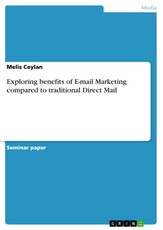 Ceylan, M: Exploring benefits of E-mail Marketing compared t