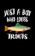 Just A Boy Who Loves Trouts