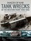 Tank Wrecks of the Western Front, 1940-1945