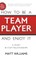 How to Be A Team Player and Enjoy It