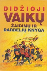 Didžioji vaikų žaidimų ir darbelių knyga