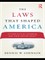 The Laws That Shaped America