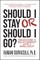 Should I Stay or Should I Go