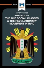 An Analysis of Hanna Batatu's the Old Social Classes and the Revolutionary Movements of Iraq