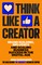 Think Like a Creator