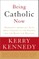 Being Catholic Now