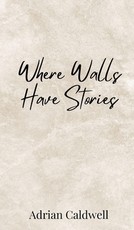 Where Walls Have Stories