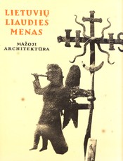 Lietuvių liaudies menas. Mažoji architektūra. III knyga