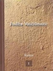 Raštai I tomas. Judita Vaičiūnaitė