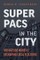 Super Pacs in the City