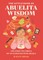 The Little Book of Abuelita Wisdom