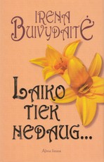 Laiko tiek nedaug...