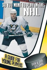So You Want to Play in the NHL