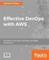 Effective DevOps with AWS
