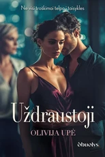UŽDRAUSTOJI. Ne visi troškimai telpa į taisykles