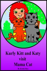 Kurly Kitt And Katy Visit Mama Cat