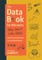 The Data Book for Educators Who Don't Like Data (and Those Who Want to Use Data Better)