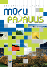 Mūsų pasaulis. Geografijos atlasas