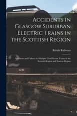 Accidents in Glasgow Suburban Electric Trains in the Scottish Region