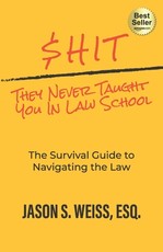 $hit They Never Taught You in Law School
