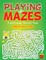 Playing with Mazes