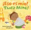 That's Mine! / Â¡Eso Es Mio!