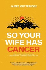 So Your Wife Has Cancer