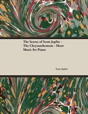 The Scores of Scott Joplin - The Chrysanthemum - Sheet Music for Piano