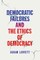 Democratic Failures and the Ethics of Democracy