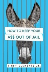 How to Keep Your A$$ Out of Jail