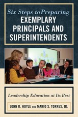 Six Steps to Preparing Exemplary Principals and Superintendents