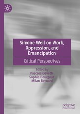 Simone Weil on Work, Oppression, and Emancipation