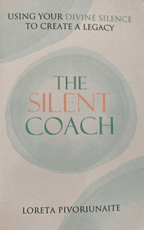 The silent coach: using your divine silence to create a legacy