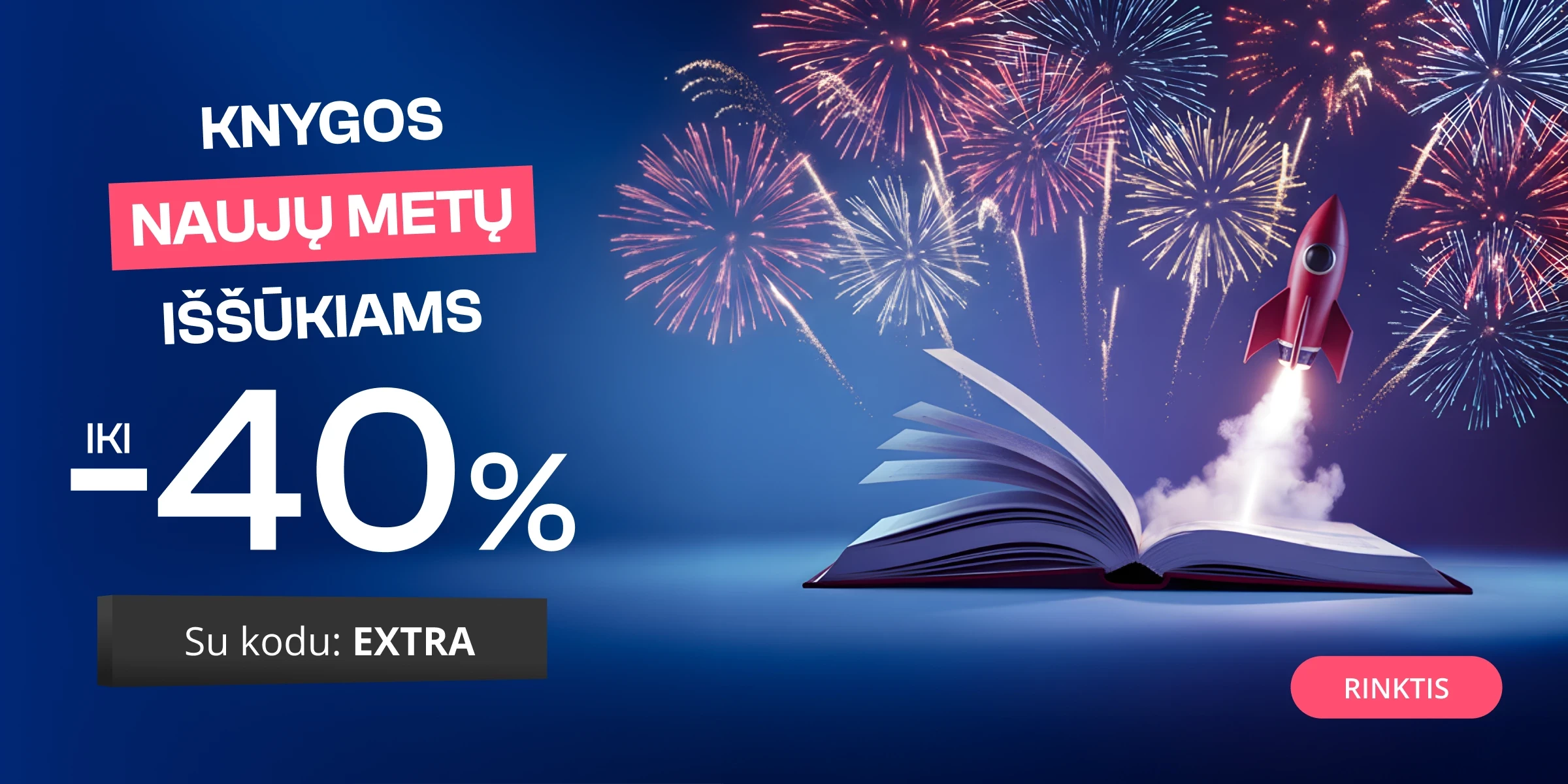 KNYGOS NAUJŲ METŲ IŠŠŪKIAMS - extra nuolaidos iki -40%!