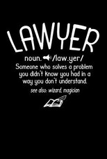 Lawyer noun. /law.yer/ Someone Who Solvers A Problem You Didn't Know You Had In A way You don't Unterstand See Also