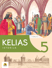 Kelias. Istorijos vadovėlis 5 kl., I d. 2022 m. BUP Kelias. Istorijos vadovėlis 5 kl., I d. 2022 m. BUP
